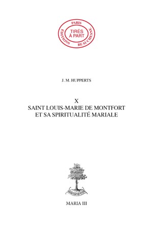 10. SAINT LOUIS-MARIE DE MONTFORT ET SA SPIRITUALITÉ MARIALE